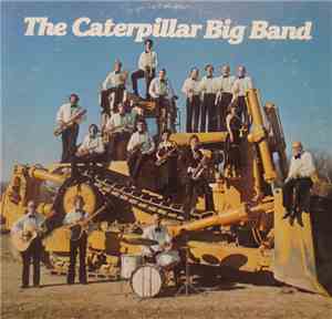 The Caterpillar Big Band - Caterpillar Big Band