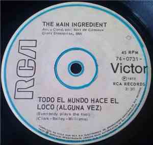 The Main Ingredient - Todo El Mundo Hace El Loco (Alguna Vez)