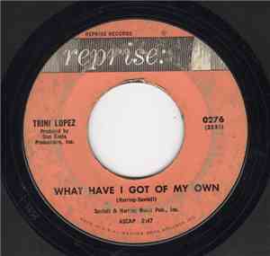 Trini Lopez - What Have I Got Of My Own / Ya Ya