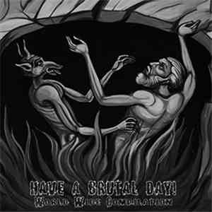 Various - Have A Brutal Day! - World Wide Compilation