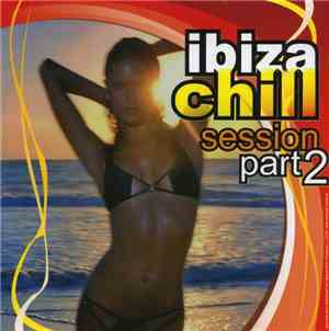 Various - Ibiza Chill Session Part 2