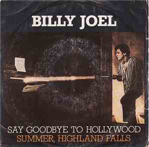 Billy Joel - Say Goodbye To Hollywood / Summer, Highland Falls