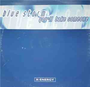 Blue Storm - You'll Take Someone