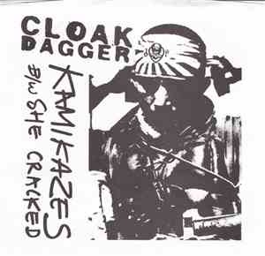 Cloak/Dagger - Kamikazes b/w She Cracked