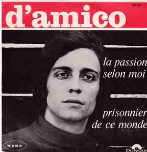 D'Amico - La Passion Selon Moi / Prisonnier De Ce Monde