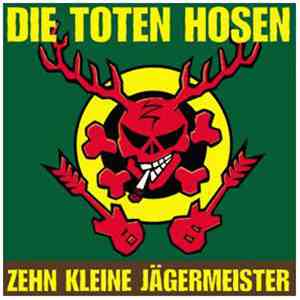 Die Toten Hosen - Zehn Kleine Jägermeister