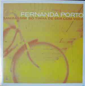 Fernanda Porto - Sambassim / Só Tinha De Ser Com Você