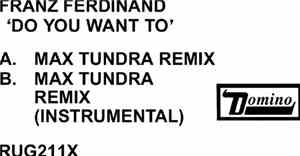 Franz Ferdinand - Do You Want To (Max Tundra Remix)