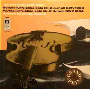 Johann Sebastian Bach, Henryk Szeryng - Sonate für Violine solo Nr. 2 a-mol ...