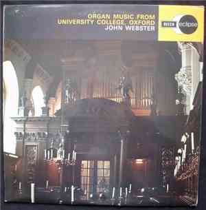 John Webster  - Organ Music From University College, Oxford