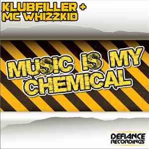 Klubfiller + MC Whizzkid - Music Is My Chemical