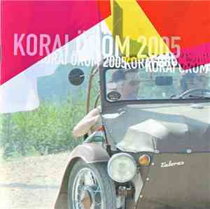 Korai Öröm - 2005
