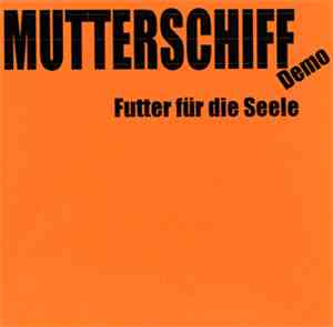 Mutterschiff - Futter Für Die Seele