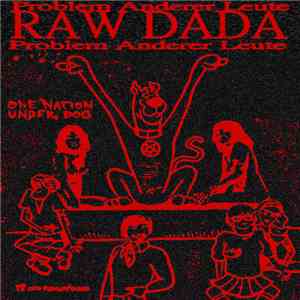 Raw Dada [+] Problem Anderer Leute - One Nation Under Dog