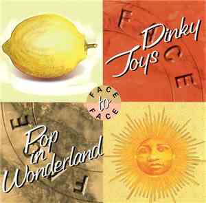 The Dinky Toys to Pop in Wonderland - Face To Face