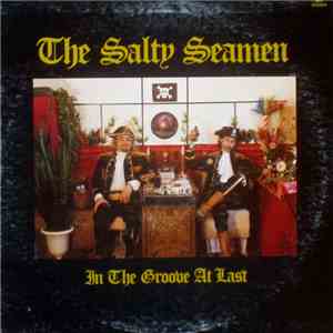 The Salty Seamen - In The Groove At Last