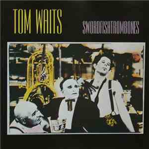Tom Waits - Swordfishtrombones