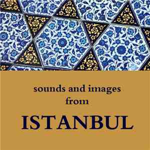 Unknown Artist - Sounds And Images From Istanbul