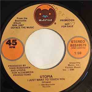 Utopia  - I Just Want To Touch You