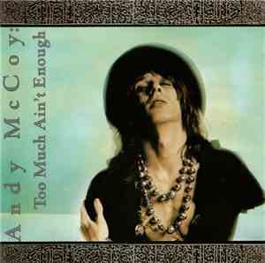 Andy McCoy - Too Much Ain't Enough