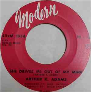 Arthur K. Adams - She Drives Me Out Of My Mind / Gimme Some Of Your Lovin'
