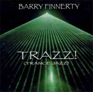 Barry Finnerty - Trazz! (Trance Jazz)
