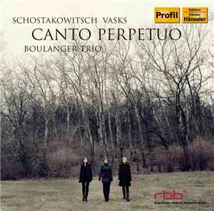 Boulanger Trio, Vasks, Shostakowitsch - Canto Perpetuo
