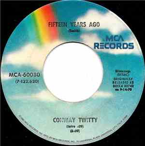 Conway Twitty - Fifteen Years Ago / Hello Darlin'