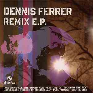 Dennis Ferrer - Remix E.P.