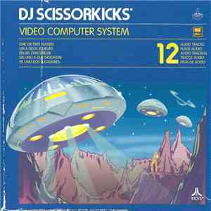 DJ Scissorkicks - Video Computer System