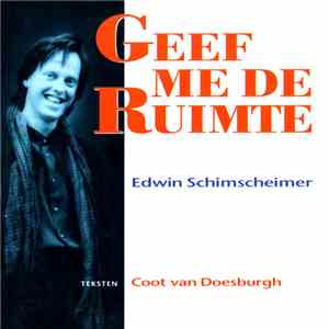 Edwin Schimscheimer - Geef Me De Ruimte