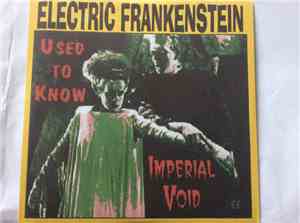 Electric Frankenstein - Used To Know / Imperial Void