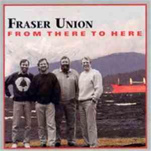 Fraser Union - From There To Here