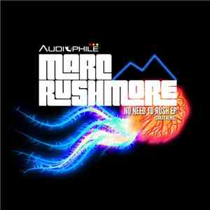 Marc Rushmore - No Need To Rush EP