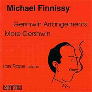 Michael Finnissy - Ian Pace  - Gershwin Arrangements - More Gershwin