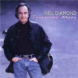 Neil Diamond - Tennessee Moon