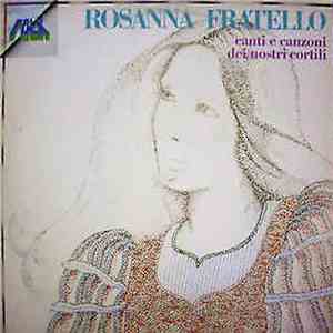 Rosanna Fratello - Canti E Canzoni Dei Nostri Cortili