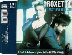 Roxette - It Must Have Been Love