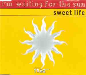 Sweet Life - I'm Waiting For The Sun