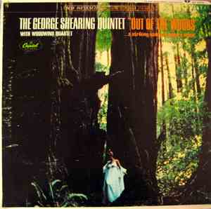 The George Shearing Quintet With Woodwind Quartet - Out Of The Woods