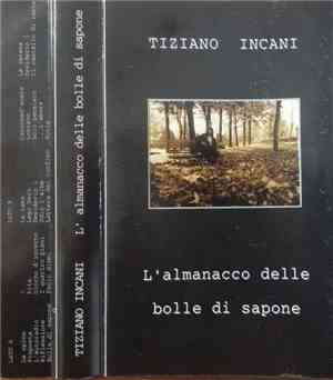 Tiziano Incani - L' Almanacco Delle Bolle Di Sapone