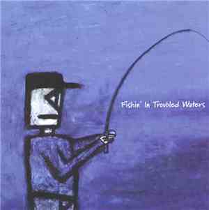Various - Fishin' In Troubled Waters