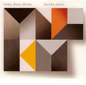Various - Milky.Disco.Three. To.The.Stars.