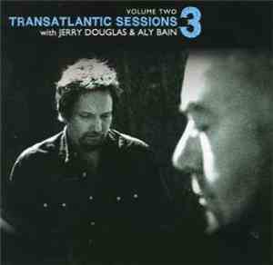 Various With Jerry Douglas & Aly Bain - Transatlantic Sessions 3 Volume Two