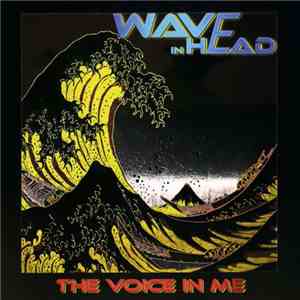 Wave In Head - The Voice In Me