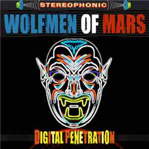 Wolfmen Of Mars - Digital Penetration