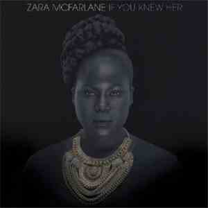 Zara McFarlane - If You Knew Her