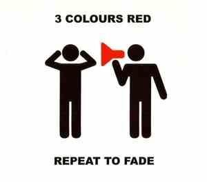 3 Colours Red - Repeat To Fade