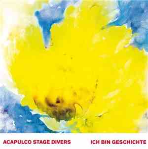 Acapulco Stage Divers - Ich Bin Geschichte