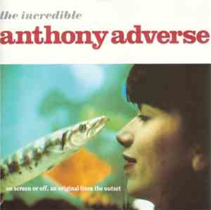 Anthony Adverse - The Incredible Anthony Adverse